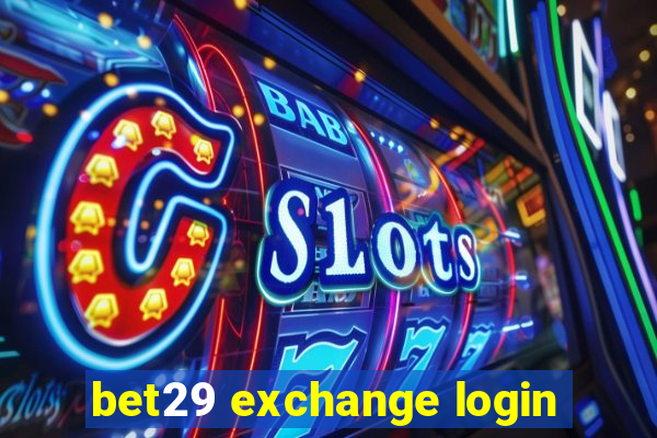 bet29 exchange login